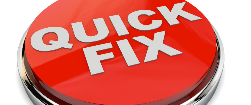 Quick Fixes That Backfire